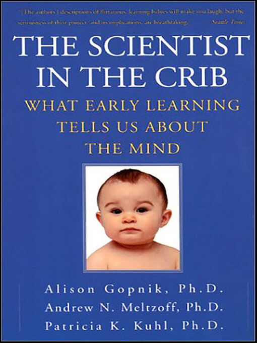 Title details for The Scientist in the Crib by Alison Gopnik - Available